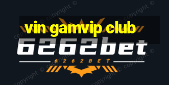 vin gamvip club