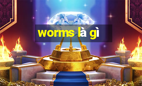 worms là gì