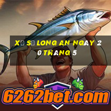 xổ số long an ngày 20 tháng 5