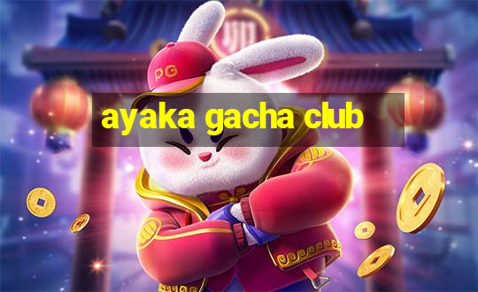 ayaka gacha club