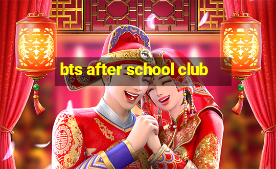 bts after school club