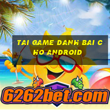 tai game danh bai cho android