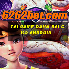 tai game danh bai cho android