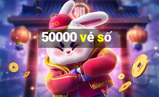 50000 vé số