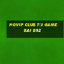 Novip Club Tải Game Bài B52