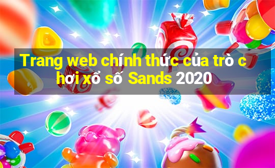 Trang web chính thức của trò chơi xổ số Sands 2020