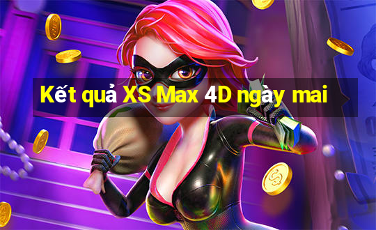 Kết quả XS Max 4D ngày mai