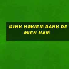 kinh nghiem danh de mien nam