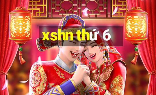 xshn thứ 6