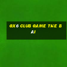 Gx6 Club Game The Bài