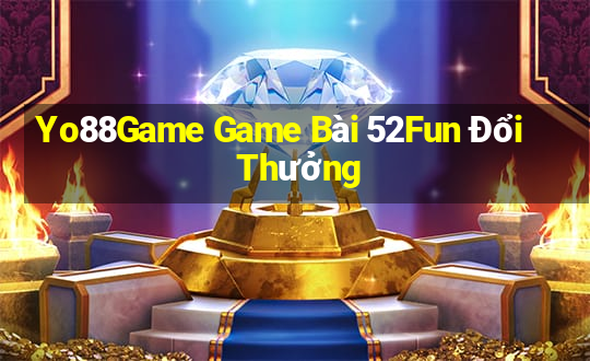 Yo88Game Game Bài 52Fun Đổi Thưởng