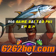 966 game bài táo phiên bản