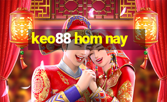 keo88 hom nay