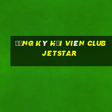 đăng ký hội viên club jetstar