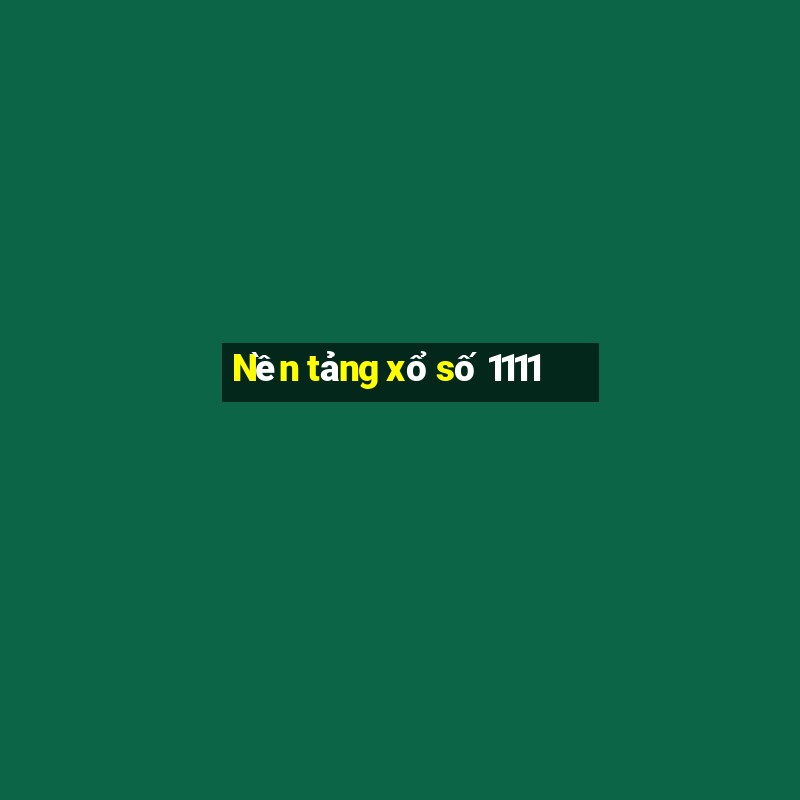 Nền tảng xổ số 1111