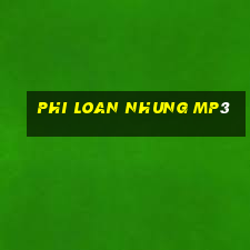 phi loan nhung mp3