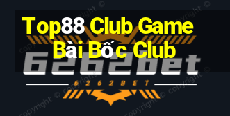 Top88 Club Game Bài Bốc Club