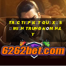 trực tiếp kết quả xổ số miền trung hôm nay