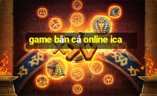 game bắn cá online ica