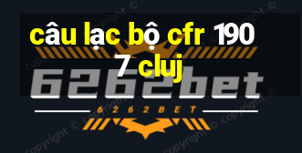 câu lạc bộ cfr 1907 cluj