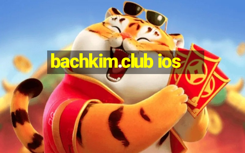 bachkim.club ios