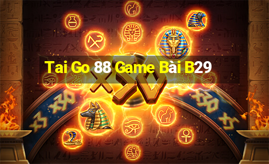 Tai Go 88 Game Bài B29