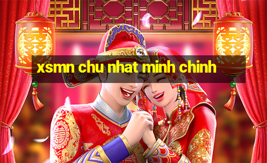 xsmn chu nhat minh chinh