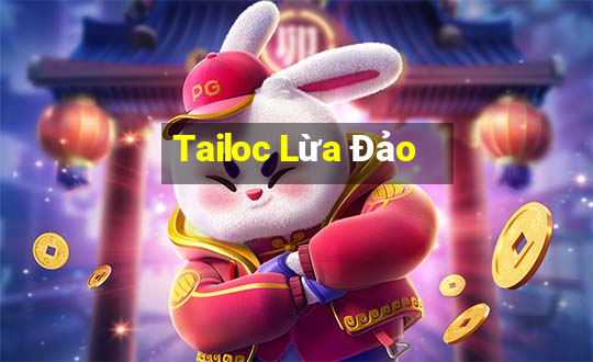 Tailoc Lừa Đảo