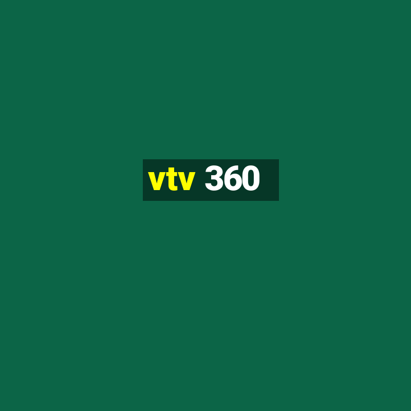 vtv 360