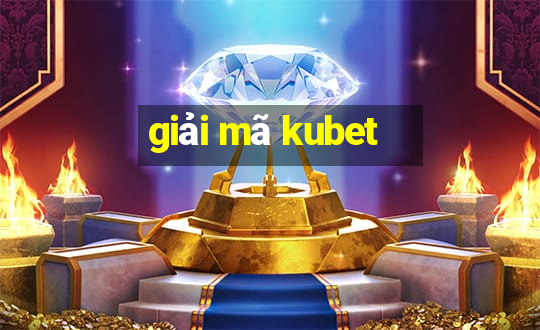 giải mã kubet