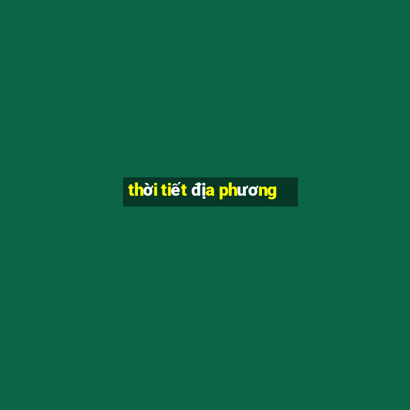 thời tiết địa phương