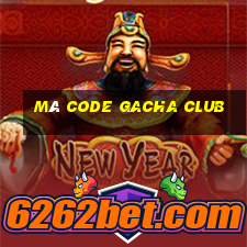 mã code gacha club