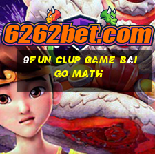 9Fun Clup Game Bài Go Math