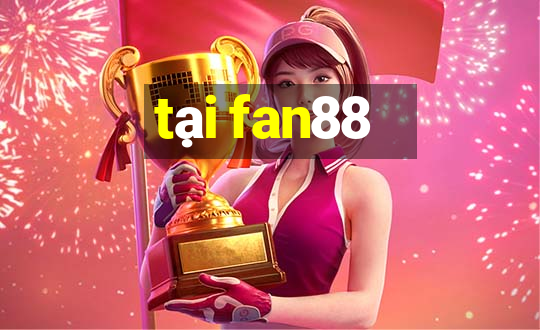 tại fan88