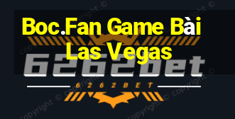 Boc.Fan Game Bài Las Vegas