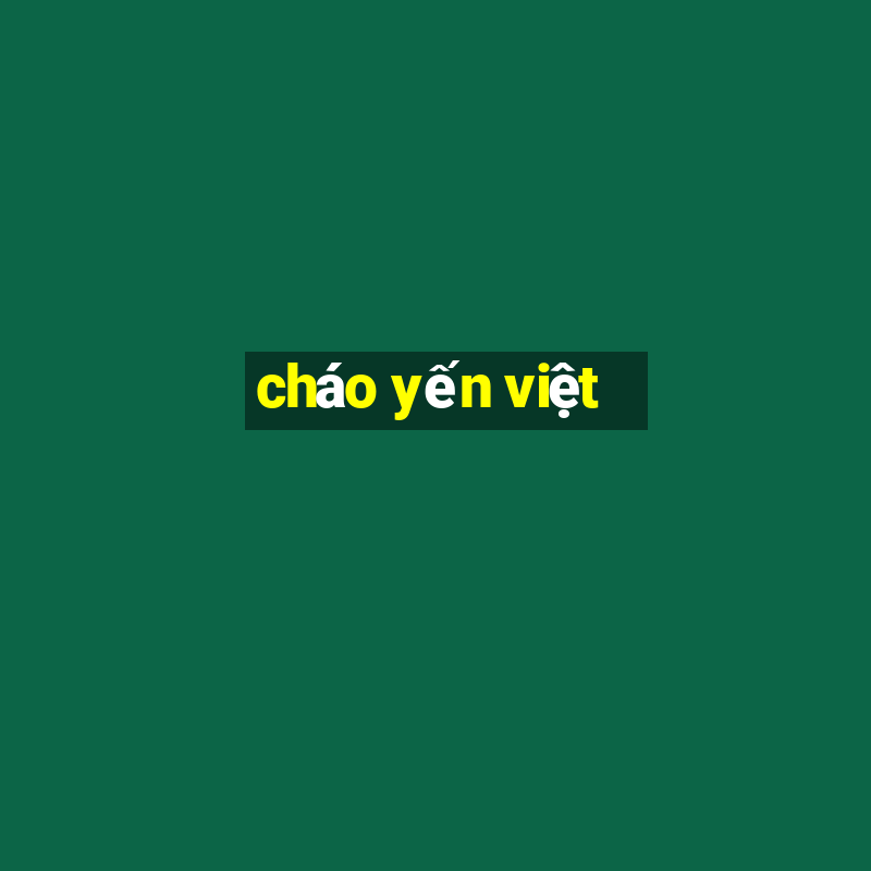 cháo yến việt