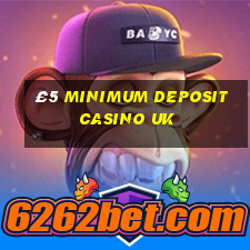 £5 minimum deposit casino uk