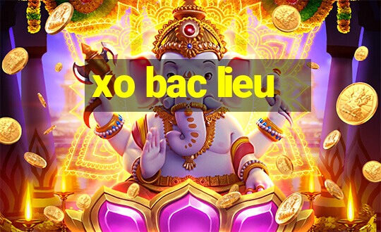 xo bac lieu