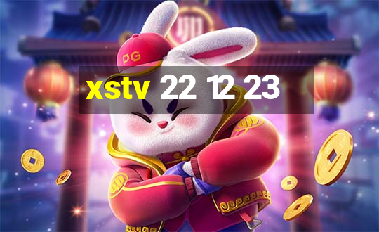 xstv 22 12 23