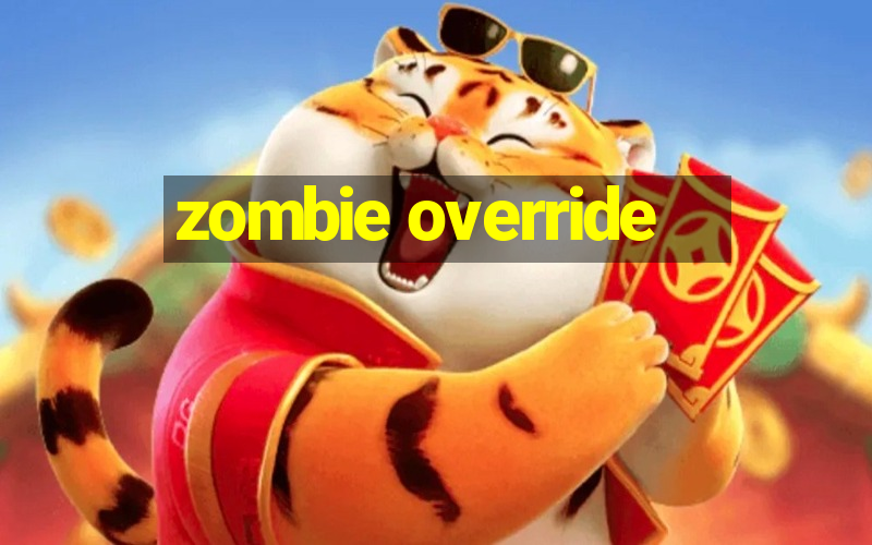 zombie override