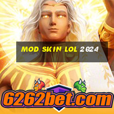 mod skin lol 2024