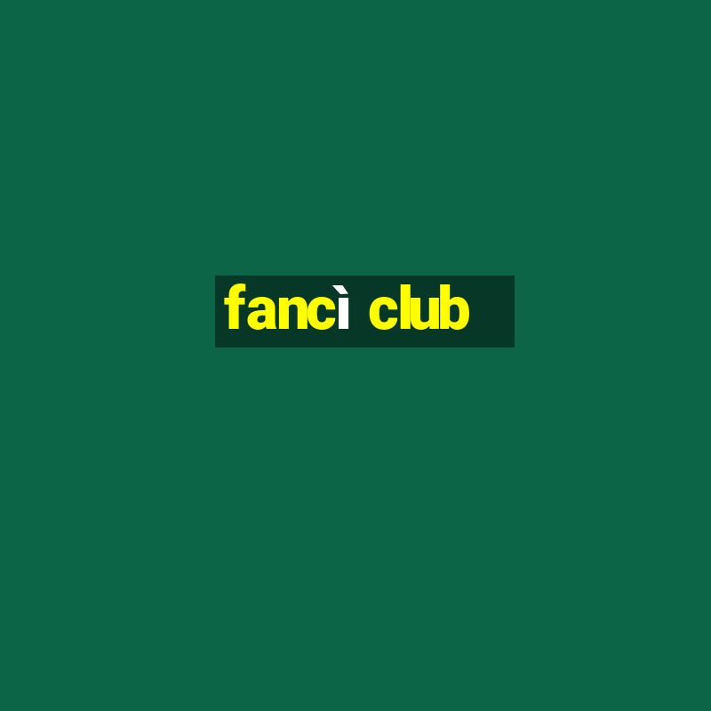 fancì club