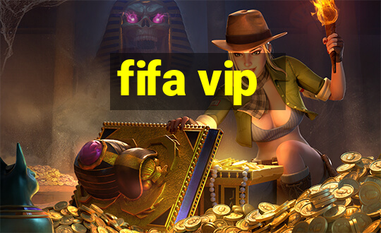 fifa vip