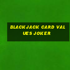 blackjack card values joker