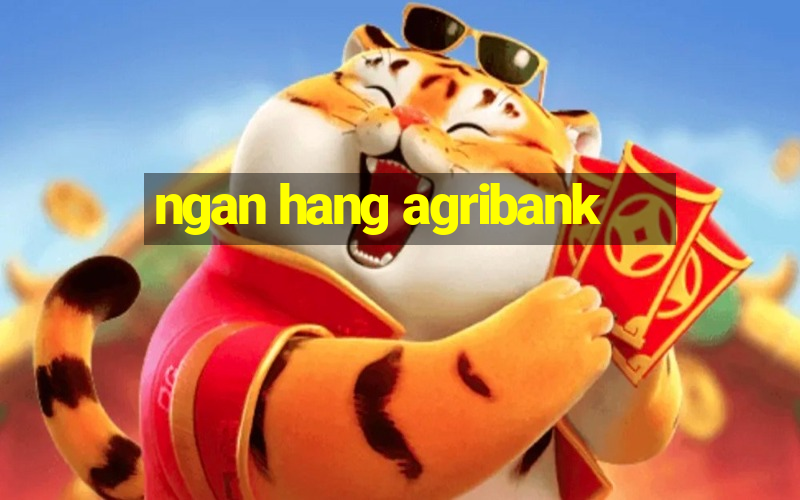 ngan hang agribank