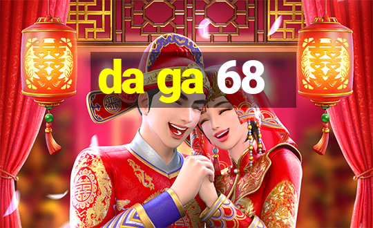 da ga 68