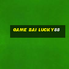 game bai lucky88