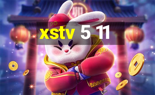 xstv 5 11