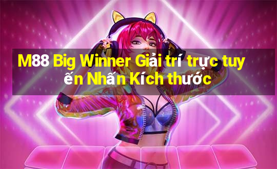 M88 Big Winner Giải trí trực tuyến Nhấn Kích thước