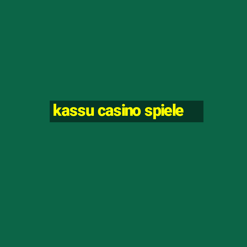 kassu casino spiele